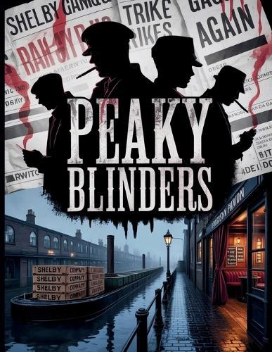 Peaky Blinders: The True History of Birmingham's Slogging Gangs
