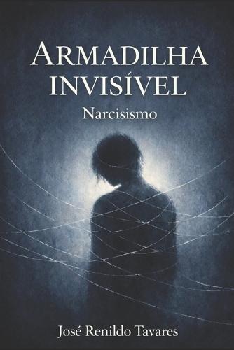 Armadilha Invisível: Narcisismo