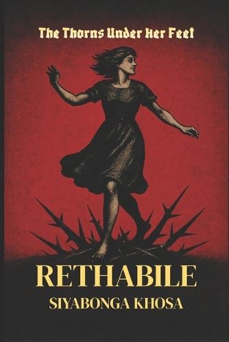 Rethabile: The Thorns Under Her Feet