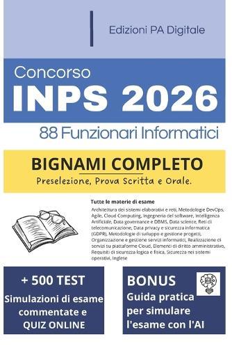 Concorso INPS 2026 Funzionari Informatici: Manuale Completo + Quiz: Il bignami per prepararsi su tutte le materie d'esame. Con tecniche di studio avanzate, Quiz online e Intelligenza Artificiale.