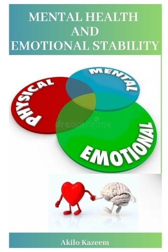 Mental Health and Emotional Stability: A Guide to Emotional Balance and Inner Strength