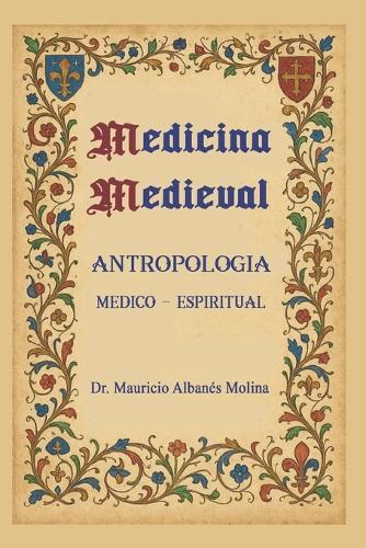 Medicina Medieval: Antropología Médico Espiritual