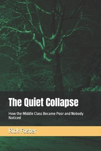 The Quiet Collapse: How the Middle Class Became Poor and Nobody Noticed