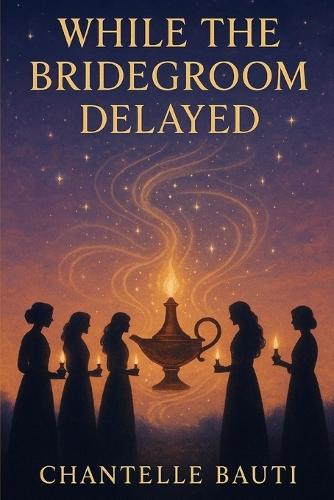 While the Bridegroom Delayed