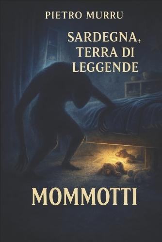Sardegna, terra di leggende - Mommotti