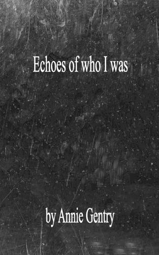 Echoes of who I was