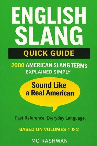 English Slang: Master American Real-Life English - Quick Guide: 2000 American Slang Terms Explained Fast and Clearly