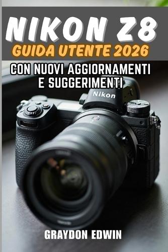 NIKON Z8 Guida utente 2026.