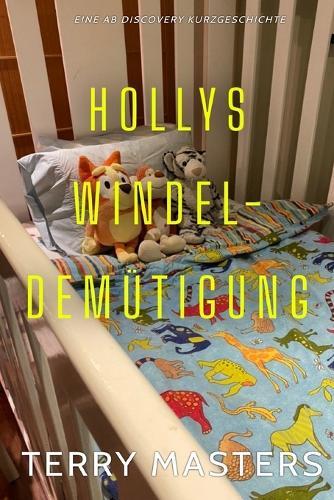 Hollys Windel-Demütigung: Eine ABDL-Windelgeschichte