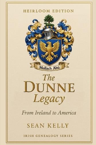 The Dunne Family Legacy: From Ireland to America