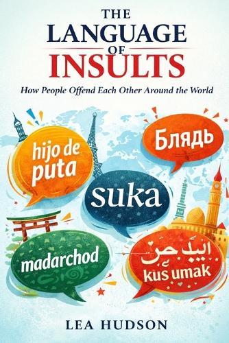 The Language of Insults: How People Offend Each Other Around the World