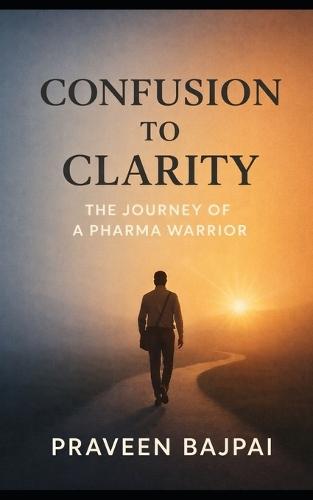 Confusion to Clarity: The Journey of a Pharma Warrior