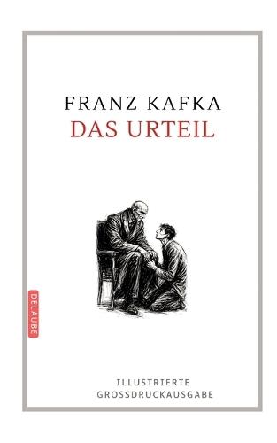 Das Urteil: Illustrierte Großdruckausgabe mit einem Nachwort zur Biografie des Autors