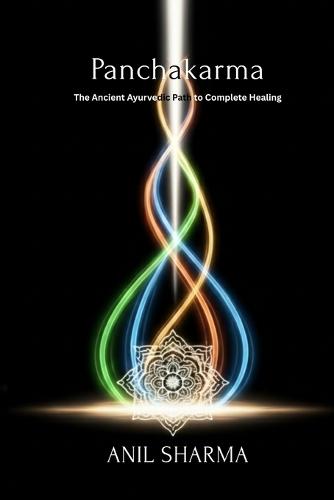 Panchakarma: The Ancient Ayurvedic Path to Complete Healing