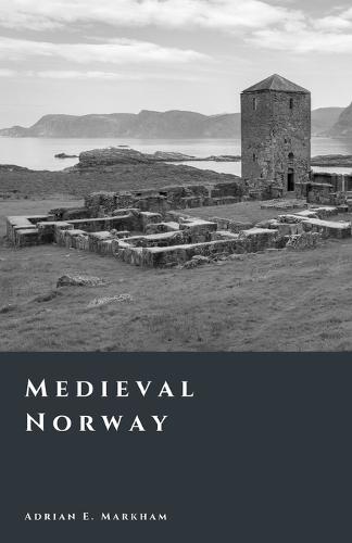 Medieval Norway: Kings, Law, and the Edge of Europe