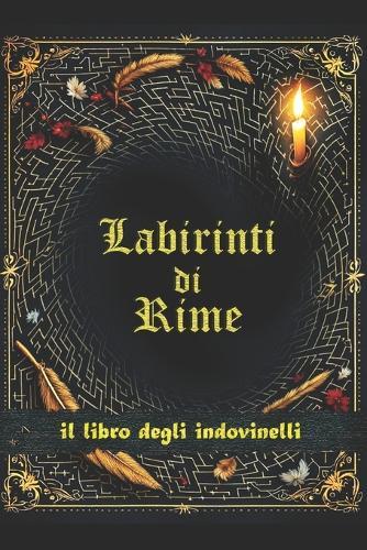 Labirinti di Rime: il libro degli indovinelli