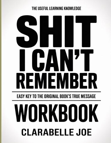 The Useful Learning Knowledge Shit I Can't Remember: Easy Key to the Original Book's True Message