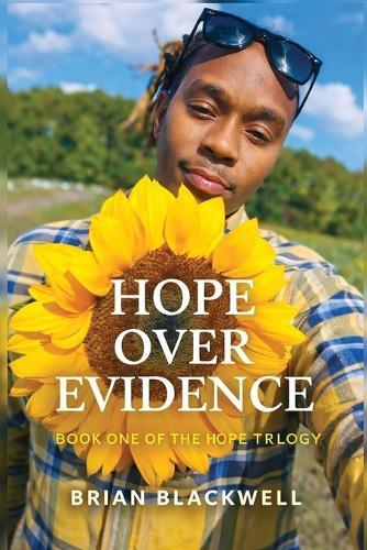 Hope Over Evidence: Book One Of The Hope Trilogy