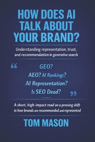 How Does AI Talk About Your Brand?: Understanding representation, trust, and recommendation in generative search