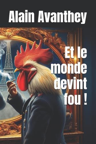 Et le monde devint fou !