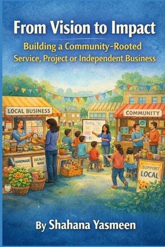 From Vision to Impact: Building a Community-Rooted Service, Project or Independent Business