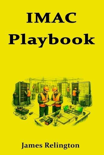 IMAC Playbook: Move, Add, Change Procedures from Ticket to Close in data centers