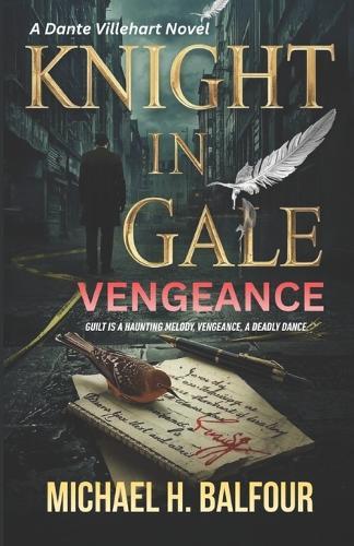 Knight In Gale: Vengeance: A Dante Villehart Novel, Book 3