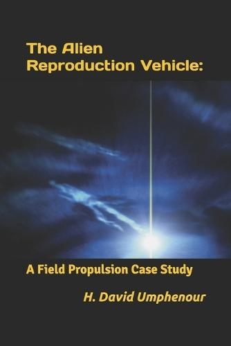 The Alien Reproduction Vehicle: A Field Propulsion Case Study