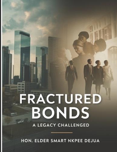Fractured Bonds: A Legacy Challenged: Navigating Faith, Family, and Business After a Patriarch's Passing