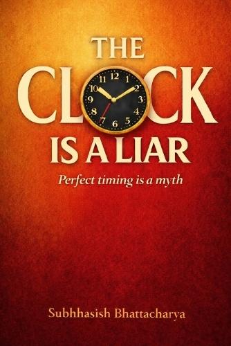 The Clock is a Liar