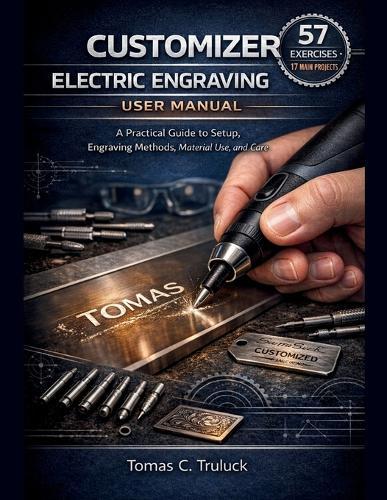 Customizer Electric Engraving Pen User Manual: A Practical Guide to Setup, Engraving Methods, Material Use, and Care.