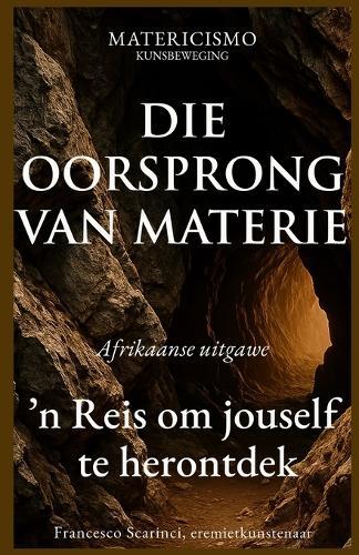 Die Oorsprong Van Materie: 'n Reis om jouself te herontdek