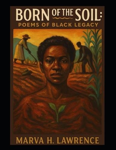 Born of the Soil: A Legacy of Black Poems
