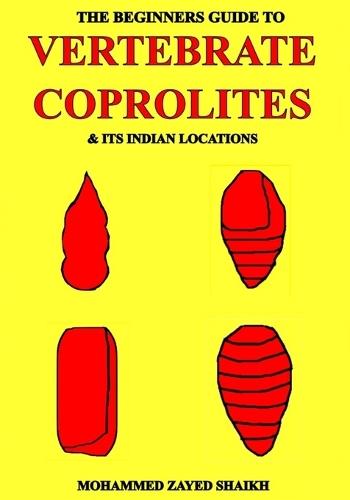 The beginners guide to vertebrate coprolites and its Indian locations