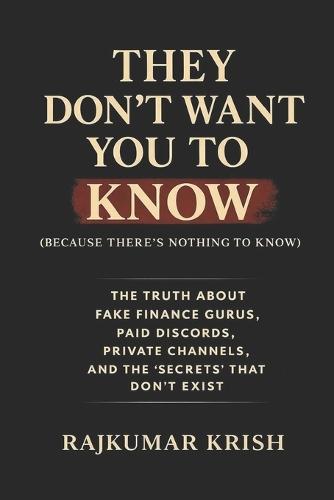 They Don't Want You to Know (Because There's Nothing to Know)