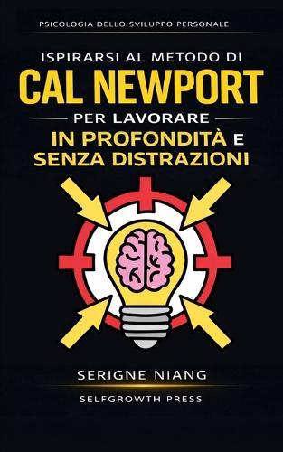 Ispirarsi al metodo di Cal Newport per lavorare in profondità e senza distrazioni