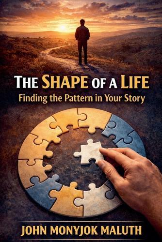 The Shape of a Life: Finding the Pattern in Your Story
