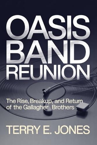 Oasis Band Reunion: The Rise, Breakup, and Return of the Gallagher Brothers