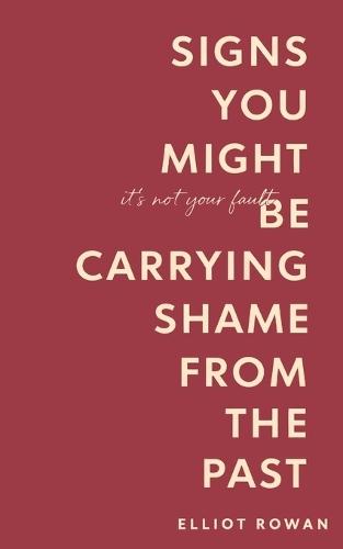 Signs You Might Be Carrying Shame From the Past: Gentle Signs for Anyone Who Feels Not Good Enough, Overthinks Old Mistakes, or Struggles With Self-Worth and Emotional Healing