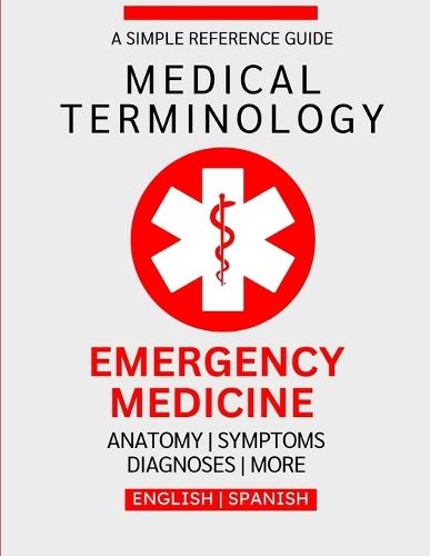 Emergency Medicine Medical Terminology Guide (English & Spanish)
