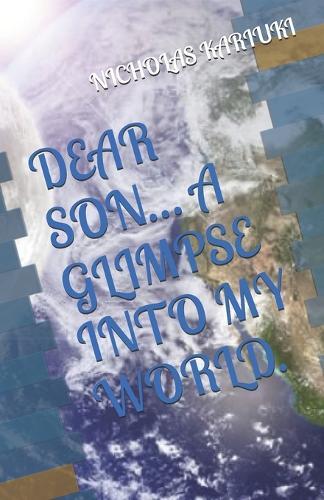 Dear Son... a Glimpse Into My World.