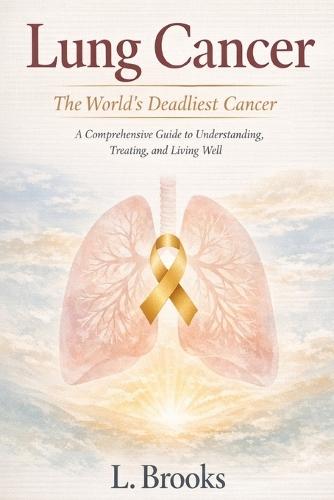 Lung Cancer: The World's Deadliest Cancer