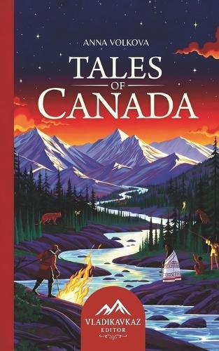 Tales of Canada: Myths, Legends, and Northern Folklore
