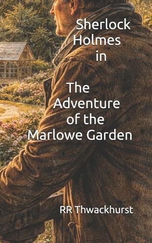 Sherlock Holmes in The Adventure of the Marlowe Garden
