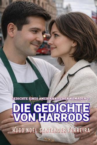 Die Gedichte von Harrods: Gedichte eines amerikanischen Nomaden 2