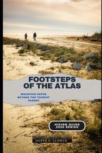 Footsteps of the Atlas: Mountain Paths Beyond the Tourist Passes