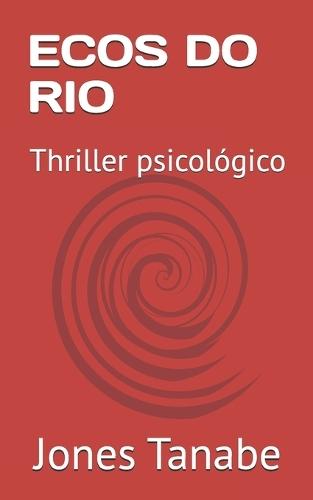 Ecos Do Rio: Thriller psicológico