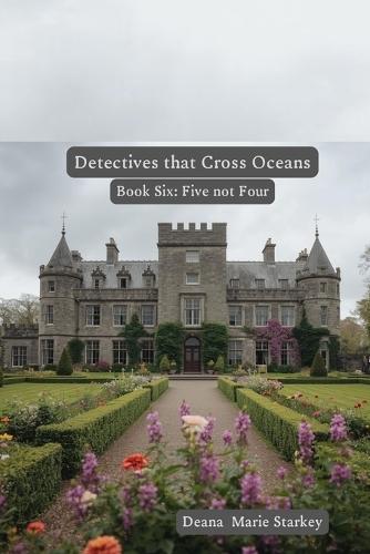 Detectives that Cross Oceans: : Book Six: Five not Four