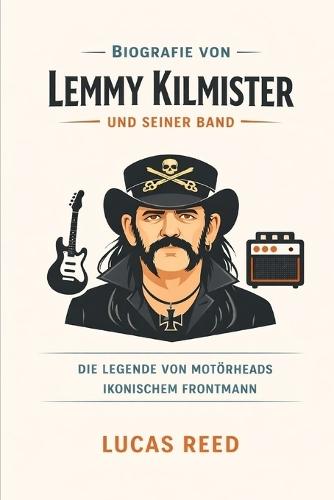Biografie von Lemmy Kilmister und seiner Band
