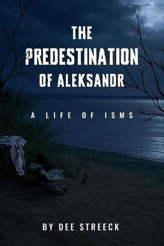 The Predestination of Aleksandr: A Life of Isms